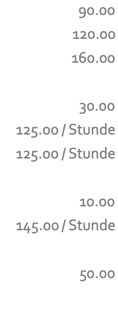 90.00 120.00 160.00  30.00 125.00 / Stunde 125.00 / Stunde  10.00 145.00 / Stunde  50.00